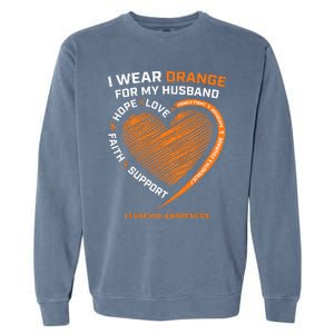 Wife I Wear Orange For My Husband Leukemia Awareness Garment-Dyed Sweatshirt