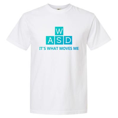 Wasd ItS What Moves Me Funny Pc Gamer Computer Gift Garment-Dyed Heavyweight T-Shirt