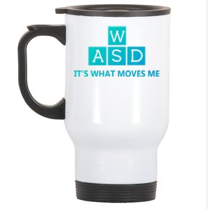 Wasd ItS What Moves Me Funny Pc Gamer Computer Gift Stainless Steel Travel Mug