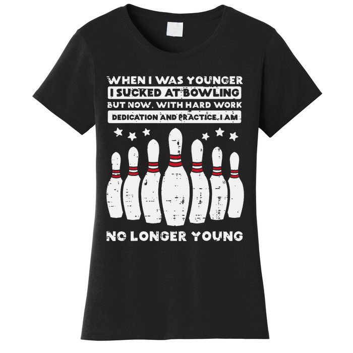 When I Was Younger Bowling Funny Humor Gag Bowler Women's T-Shirt