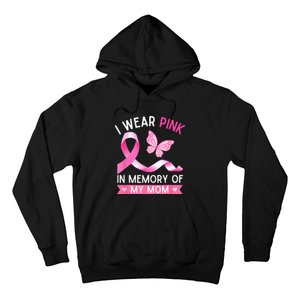 Woman I Wear Pink In Memory Of My Mom Breast Cancer Hoodie