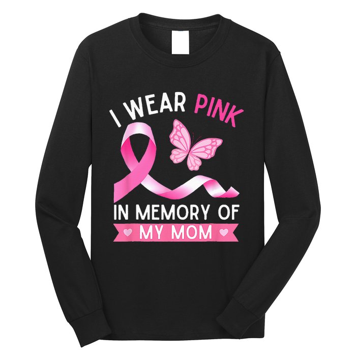 Woman I Wear Pink In Memory Of My Mom Breast Cancer Long Sleeve Shirt