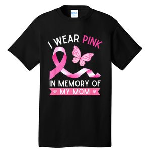 Woman I Wear Pink In Memory Of My Mom Breast Cancer Tall T-Shirt