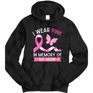 Woman I Wear Pink In Memory Of My Mom Breast Cancer Tie Dye Hoodie