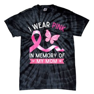 Woman I Wear Pink In Memory Of My Mom Breast Cancer Tie-Dye T-Shirt