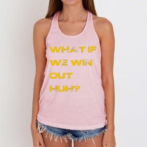 What If We Win Out Huh? Women's Knotted Racerback Tank