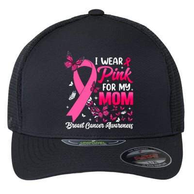 Women I Wear Pink For My Mom Butterfly Breast Cancer Awareness Gift Flexfit Unipanel Trucker Cap