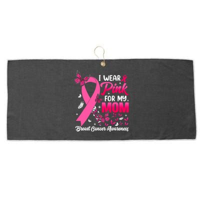 Women I Wear Pink For My Mom Butterfly Breast Cancer Awareness Gift Large Microfiber Waffle Golf Towel