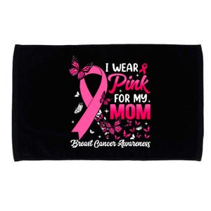 Women I Wear Pink For My Mom Butterfly Breast Cancer Awareness Gift Microfiber Hand Towel