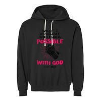 WhatS Impossible With Man Is Possible With God Christian Garment-Dyed Fleece Hoodie