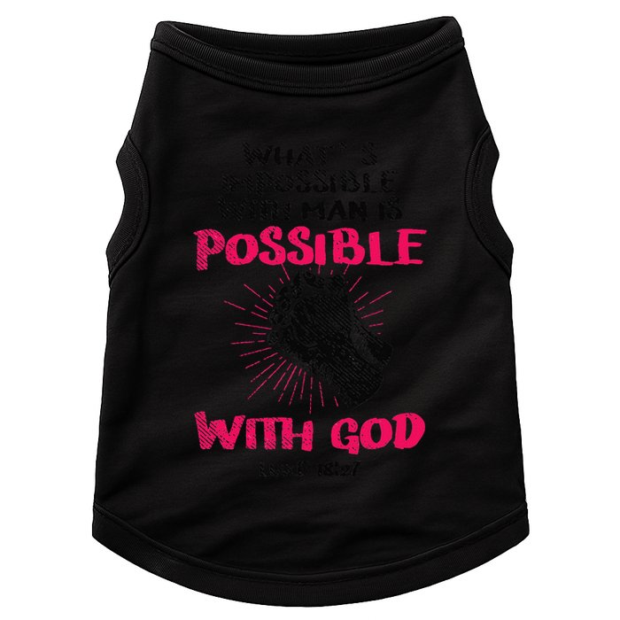 WhatS Impossible With Man Is Possible With God Christian Doggie Tank