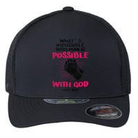 WhatS Impossible With Man Is Possible With God Christian Flexfit Unipanel Trucker Cap