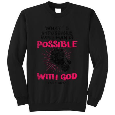 WhatS Impossible With Man Is Possible With God Christian Sweatshirt