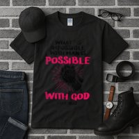 WhatS Impossible With Man Is Possible With God Christian Tall T-Shirt