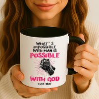 WhatS Impossible With Man Is Possible With God Christian Mug