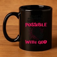 WhatS Impossible With Man Is Possible With God Christian 11oz C Handle Ceramic Mug