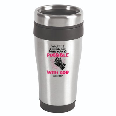 WhatS Impossible With Man Is Possible With God Christian 16oz Travel Tumbler