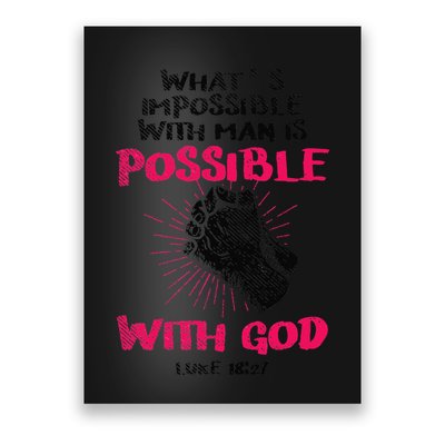 WhatS Impossible With Man Is Possible With God Christian Poster