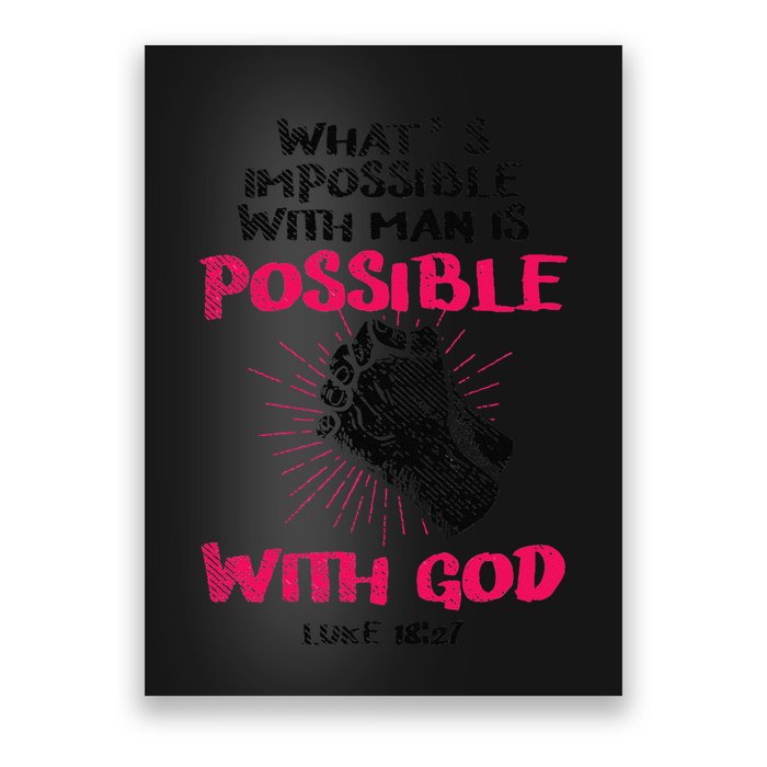 WhatS Impossible With Man Is Possible With God Christian Poster