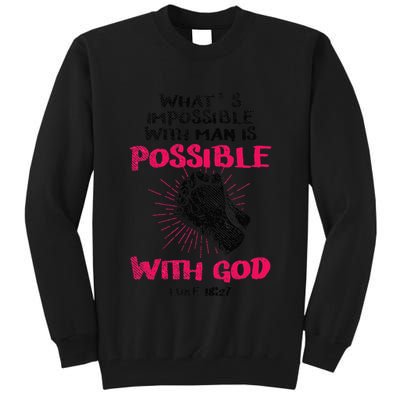 WhatS Impossible With Man Is Possible With God Christian Tall Sweatshirt