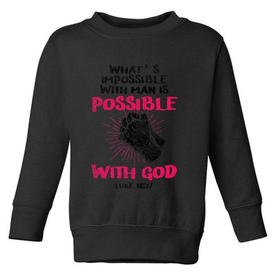 WhatS Impossible With Man Is Possible With God Christian Toddler Sweatshirt