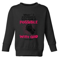 WhatS Impossible With Man Is Possible With God Christian Toddler Sweatshirt