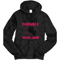 WhatS Impossible With Man Is Possible With God Christian Tie Dye Hoodie