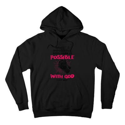 WhatS Impossible With Man Is Possible With God Christian Tall Hoodie