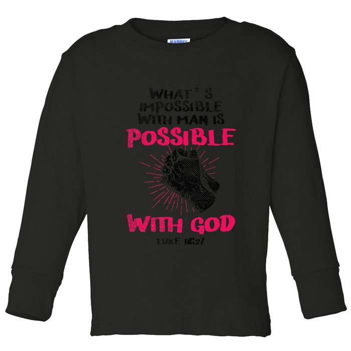 WhatS Impossible With Man Is Possible With God Christian Toddler Long Sleeve Shirt