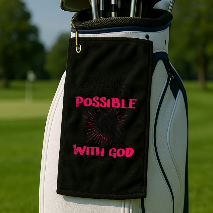 WhatS Impossible With Man Is Possible With God Christian Golf Towel