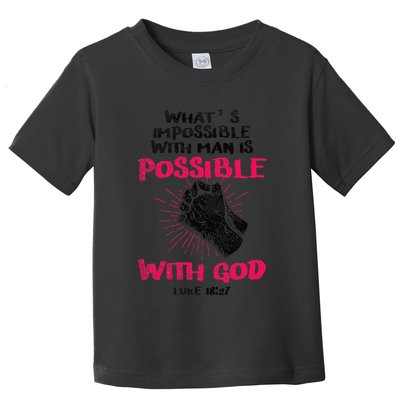 WhatS Impossible With Man Is Possible With God Christian Toddler T-Shirt