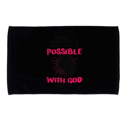 WhatS Impossible With Man Is Possible With God Christian Microfiber Hand Towel