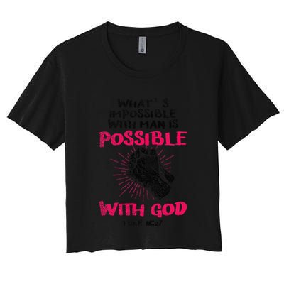 WhatS Impossible With Man Is Possible With God Christian Crop Top