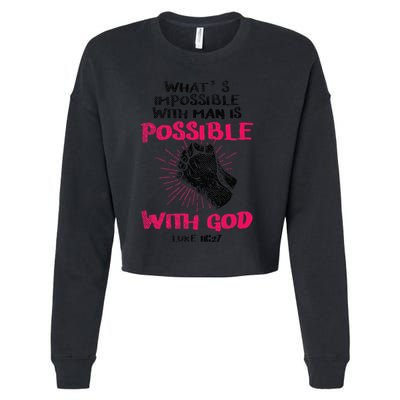 WhatS Impossible With Man Is Possible With God Christian Cropped Pullover Crew