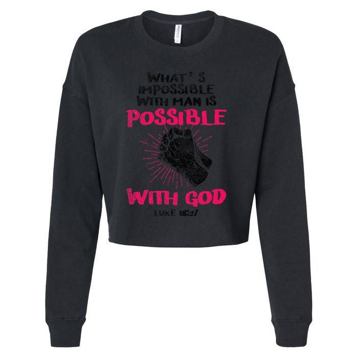 WhatS Impossible With Man Is Possible With God Christian Cropped Pullover Crew