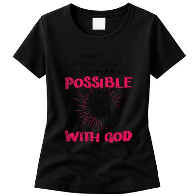 WhatS Impossible With Man Is Possible With God Christian Womens T-Shirt