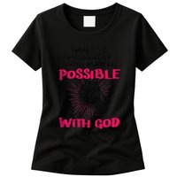 WhatS Impossible With Man Is Possible With God Christian Womens T-Shirt