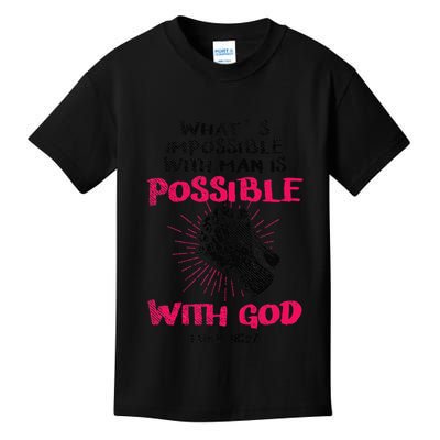 WhatS Impossible With Man Is Possible With God Christian Kids T-Shirt