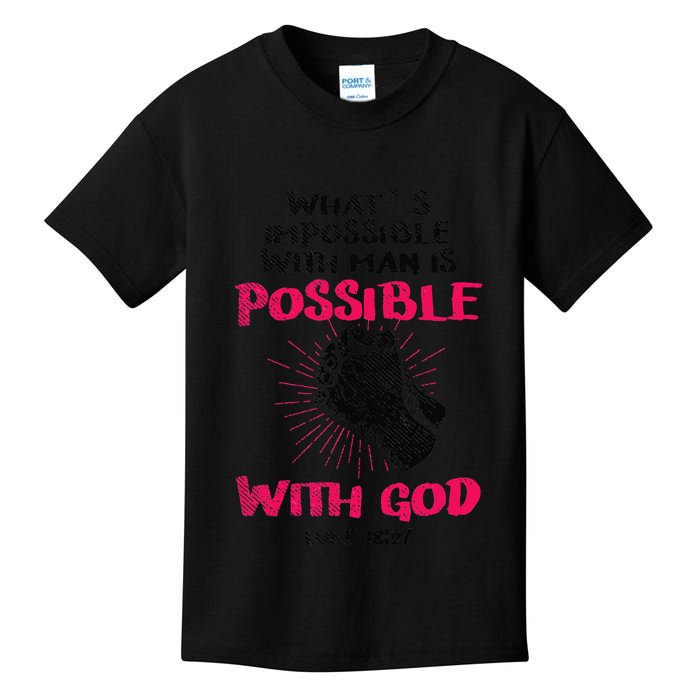WhatS Impossible With Man Is Possible With God Christian Kids T-Shirt
