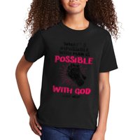 WhatS Impossible With Man Is Possible With God Christian Kids T-Shirt