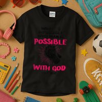 WhatS Impossible With Man Is Possible With God Christian Kids T-Shirt
