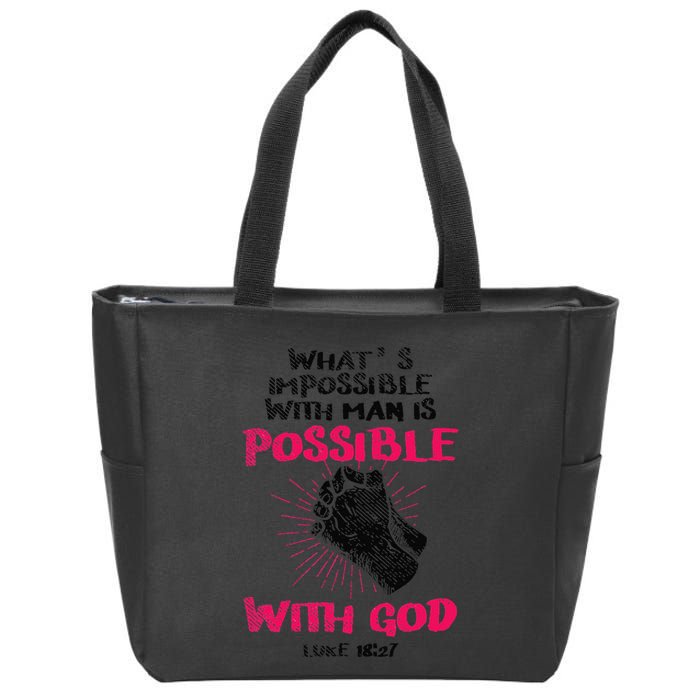 WhatS Impossible With Man Is Possible With God Christian Zip Tote Bag