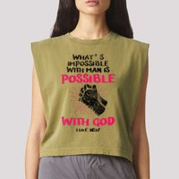 WhatS Impossible With Man Is Possible With God Christian Garment-Dyed Women's Muscle Tee