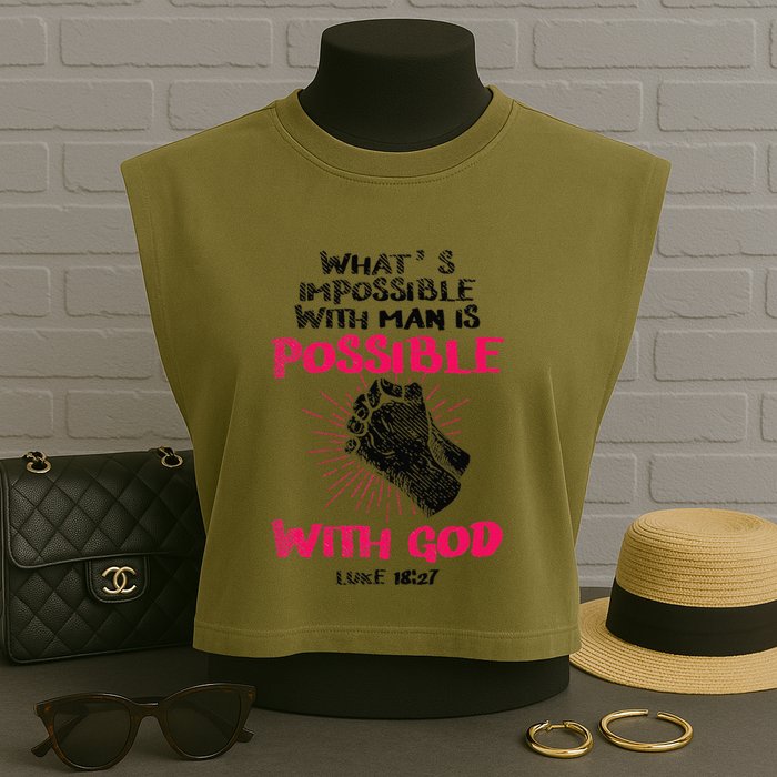 WhatS Impossible With Man Is Possible With God Christian Garment-Dyed Women's Muscle Tee