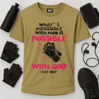 WhatS Impossible With Man Is Possible With God Christian Performance Shirt