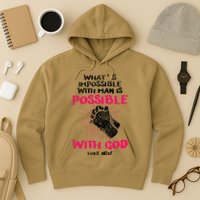 WhatS Impossible With Man Is Possible With God Christian Hoodie