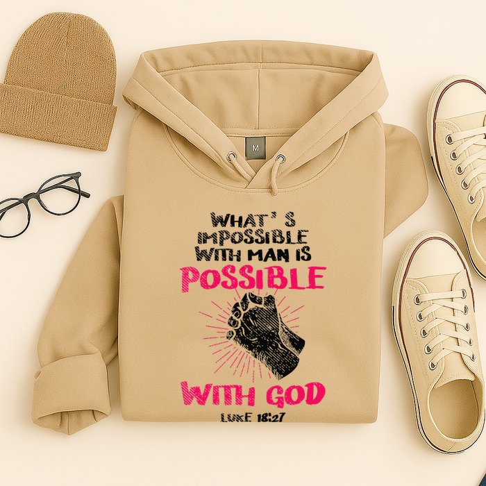 WhatS Impossible With Man Is Possible With God Christian Hoodie