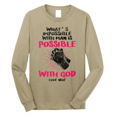 WhatS Impossible With Man Is Possible With God Christian Long Sleeve Shirt