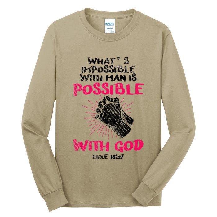 WhatS Impossible With Man Is Possible With God Christian Tall Long Sleeve T-Shirt