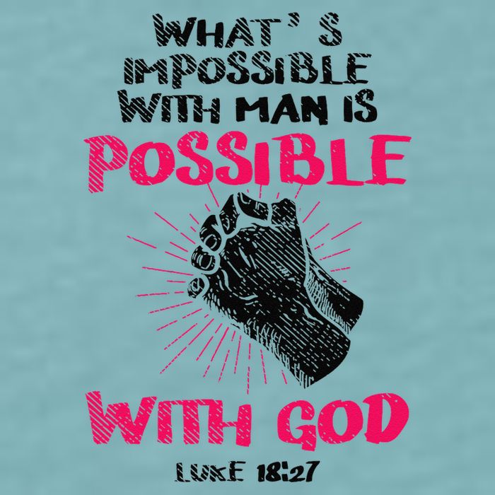 WhatS Impossible With Man Is Possible With God Christian Sueded Cloud Jersey T-Shirt